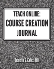 Teach Online : Course Creation Journal - Book