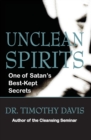 Unclean Spirits : One of Satan's Best-Kept Secrets - Book