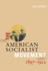 The American Socialist Movement 1897-1912 - Book