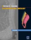 Specialty Imaging: Gastrointestinal Oncology - Book