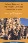Cultural Responses to the Volcanic Landscape : The Mediterranean and Beyond - Book