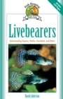 Livebearers : Understanding Guppies, Mollies, Swordtails and Others - Book