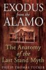 Exodus from the Alamo : The Anatomy of the Last Stand Myth - Book