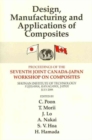 Design, Manufacturing and Applications of Composites; Proceedings of the 7th Canada-Japan Workshop on Composites - Book