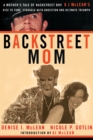 Backstreet Mom : A Mother's Tale of Backstreet Boy AJ McLean's Rise to Fame, Struggle with Addiction, and Ultimate Triumph - Book
