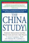 The China Study : The Most Comprehensive Study of Nutrition Ever Conducted And the Startling Implications for Diet, Weight Loss, And Long-term Health - Book