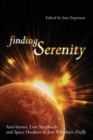 Finding Serenity : Anti-heroes, Lost Shepherds and Space Hookers in Joss Whedon's Firefly - Book