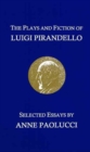 The Plays and Fiction of Luigi Pirandello : Selected Essays - Book