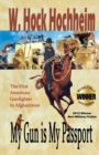 My Gun Is My Passport : The First American Gunfighter in Afghanistan - Book