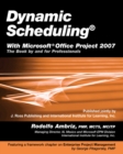 Dynamic Scheduling® with Microsoft Office Project 2007 : The Book By and For Professionals - Book