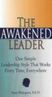 The Awakened Leader : One Simple Leadership Style That Works Every Time, Everywhere - Book