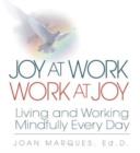 Joy at Work Work at Joy : Living and Working Mindfully Every Day - Book
