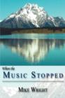 When the Music Stopped - Book