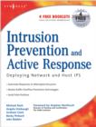 Intrusion Prevention and Active Response : Deploying Network and Host IPS - Book