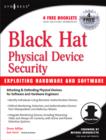 Black Hat Physical Device Security: Exploiting Hardware and Software - Book