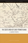 The Scots Irish of Early Pennsylvania : A Varied People - eBook