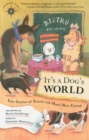 It's a Dog's World : True Stories of Travel with Man's Best Friend - Book