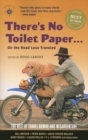 There's No Toilet Paper . . . on the Road Less Traveled : The Best of Travel Humor and Misadventure - Book