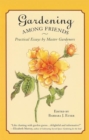 Gardening Among Friends : Practical Essays by Master Gardeners - Book