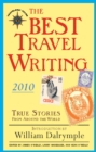 The Best Travel Writing 2010 : True Stories from Around the World - eBook