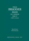 Mass in E minor, WAB 27 : Vocal score - Book