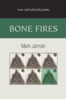 Bone Fires : New and Selected Poems - Book