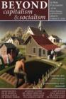 Beyond Capitalism & Socialism : A New Statement of an Old Ideal - Book