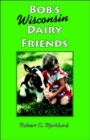 Bob's Wisconsin Dairy Friends - Book