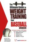Ultimate Guide to Weight Training for Baseball, 4th Edition : Maximize Your Athletic Potential on the Diamond! - Book