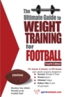 Ultimate Guide to Weight Training for Football : 4th Edition - Book