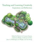 Teaching and Learning Creatively : Inspirations and Reflections - Book
