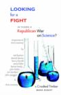 Looking for a Fight : Is There a Republican War on Science? - Book