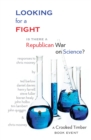 Looking For a Fight : Is there a Republican War on Science? - eBook