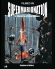 Filmed In Supermarionation: A History Of The Future - Book