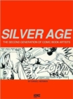 Silver Age: The Second Generation of Comic Artists - Book