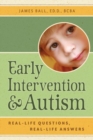 Early Intervention and Autism : Real-life Questions, Real-life Answers - Book