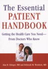 The Essential Patient Handbook : Getting the Health Care You Need - From Doctors Who Know - Book