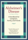 Alzheimer's Disease : A Handbook for Caregivers, Family, and Friends - Book