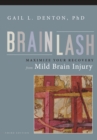 Brainlash : Maximize Your Recovery From Mild Brain Injury - Book