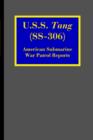 U.S.S. Tang (SS-306) : American Submarine War Patrol Reports - Book