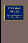 U.S.S. Barb (SS-220) : American Submarine War Patrol Reports - Book
