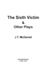 The Sixth Victim & Other Plays - Book