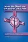 Jesus, the Word, and the Way of the Cross : An Engagement with Muslims, Buddhists, and Other Peoples of Faith - Book