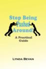 Stop Being Pushed Around! : A Practical Guide - Book