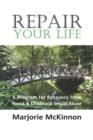 Repair Your Life : A Program for Recovery from Incest & Childhood Sexual Abuse - Book