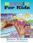 Repair for Kids : A Children's Program for Recovery from Incest and Childhood Sexual Abuse - Book