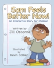 Sam Feels Better Now! An Interactive Story for Children - Book