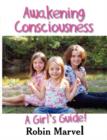 Awakening Consciousness : A Girl's Guide! - Book