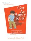 Got An Angry Kid? Parenting Spike : A Seriously Difficult Child - Book