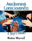 Awakening Consciousness : A Boy's Guide! - Book